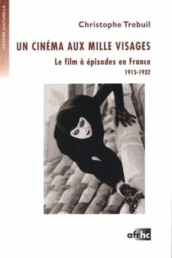 Un cinéma aux mille visages : Le film à épisodes en France