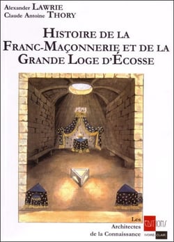 Histoire de la franc-maconnerie et de la grande loge d'ecosse