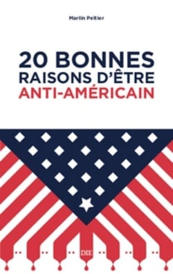 20 bonnes raisons  d'etre anti - americain