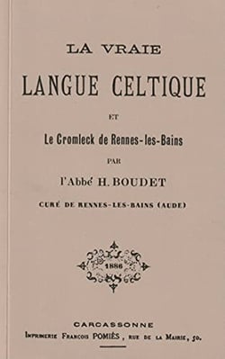 La Vraie Langue Celtique et le Cromleck de Rennes les Bains