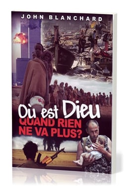 Où est Dieu quand rien ne va plus?