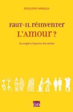Faut-il reinventer l'amour ?