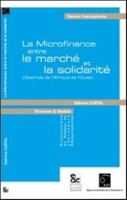 La microfinance entre le marche et la solidarite - l exemple de l afrique de l ouest