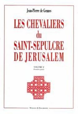 Les chevaliers du Saint-Sépulcre de Jérusalem: Volume 2
