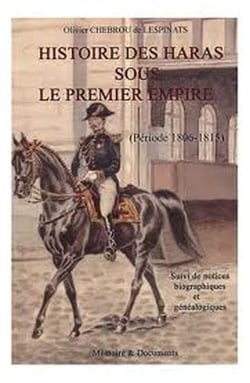Histoire des haras sous le Premier Empire (période 1806-1815) - notices biographiques et généalogiques