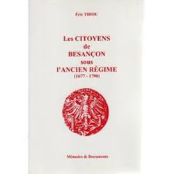 Les citoyens de besancon  sous l'ar 1677 1790