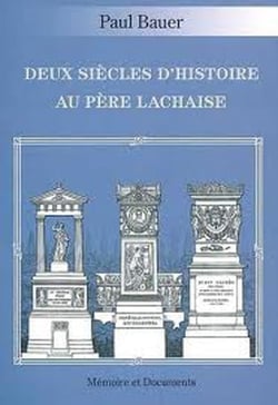 Deux siecles d'histoire au pere lachaise