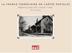 La France ferroviaire en cartes postales - Provence Alpes Côte d'Azur, Corse