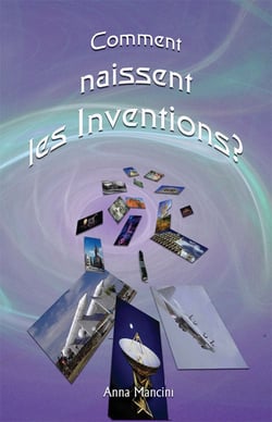 Comment naissent les inventions? une méthode efficace pour obtenir des idées nouvelles