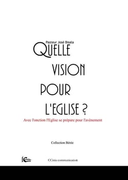 Quelle vision pour l'eglise- avec l'onction l'eglise se prepare pour l'avenement-