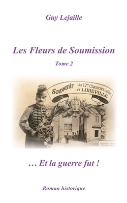 Les fleurs de soumission tome2 ... et la guerre fut !