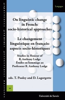 Le Changement linguistique en français: aspects socio-historiques : Etudes en hommage au Professeur R. Anthony Lodge