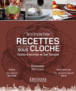Recettes sous cloche - cuisine d'autrefois en sud touraine