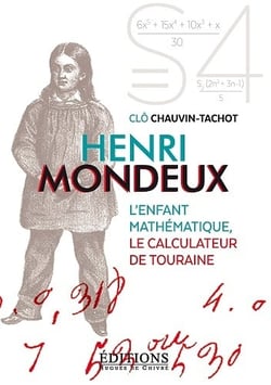 Henri Mondeux - l'enfant mathématique - le calculateur de Touraine