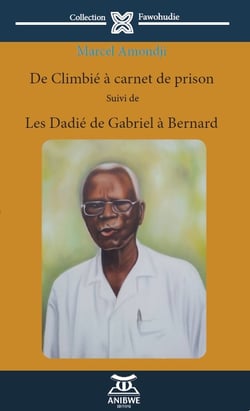 De climbie a carnet de prison - suivi de les dadie de gabriel a bernard
