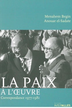 Menahem Begin et Anouar El-Sadate - la paix à l'oeuvre, correspondance personnelle
