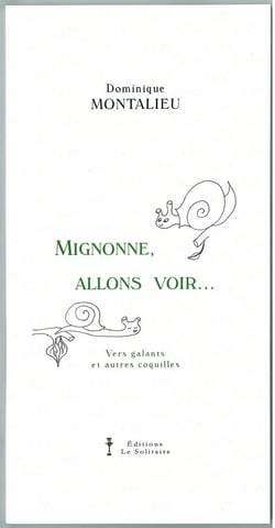 Montalieu dominique / mignonne allons voir / vers galants et autres coquilles