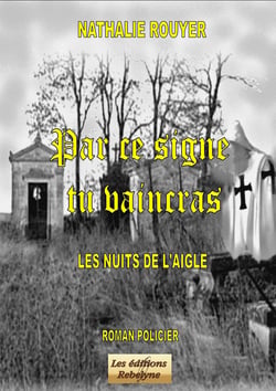 Par ce signe tu vaincras - les nuits de l'aigle