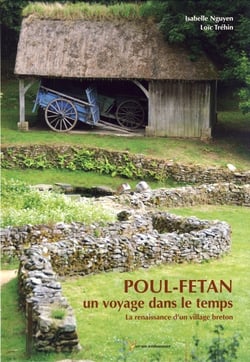 Poul-fetan, un voyage dans le temps - la renaissance d'un village breton