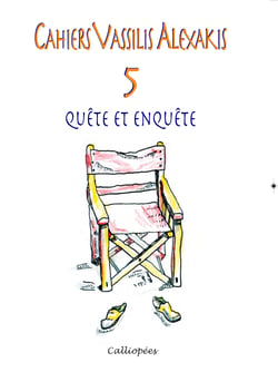Cahiers vassilis alexakis 5 - quete et enquete