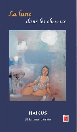 La lune dans les cheveux - haïkus sur la femme
