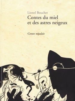 Contes du miel et des astres neigeux
