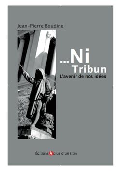 ... ni tribun - l'avenir de nos idees