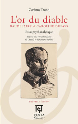L'or du diable : Baudelaire & Caroline Dufays Essai psychanalitique suivi d'une correspondance de Claude et Vincenette Pichois - Essai psychanalitique suivi d'une correspondance de Claude et Vincenette Pichois