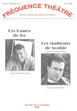 Frequence theatre - t11 - les dames de fer - les malheurs de sophie (d'apres la comtesse de segur)