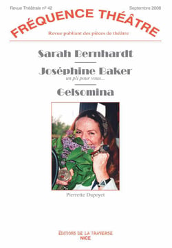 Frequence theatre - t42 - sarah bernhardt - josephine baker - gelsomina