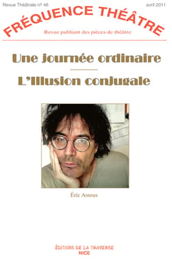 Frequence theatre - t46 - une journee ordinaire suivi de l'illusion conjugale