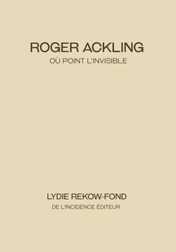 Roger Ackling - où point l'invisible