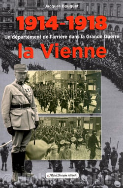914-1918, un département de l'arrière dans la Grande Guerre, la Vienne