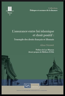 L'assurance entre loi islamique et droit positif: l'exemple des droits francais et libanais