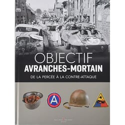 Objectif Avranches-Mortain : De la percée à la contre-attaque