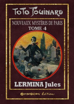 Toto fouinard - nouveaux mysteres de paris - tome 4