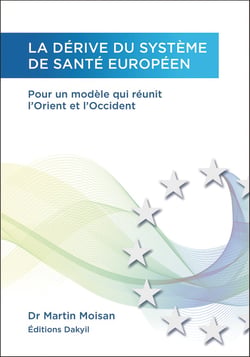La derive du systeme de sante europeen, pour un modele qui reunit l'orient et l'occident