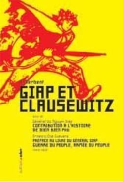 Giap et Clausewitz - contribution à l'histoire de Dien Bien Phu - préface au livre du général Giap : guerre du peuple, année du peuple