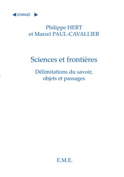 Sciences et frontières - délimitations du savoir, objets et passages