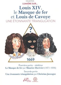 Louis XIV, le Masque de fer et Louis de Cavoye : une étonnante triangulation
