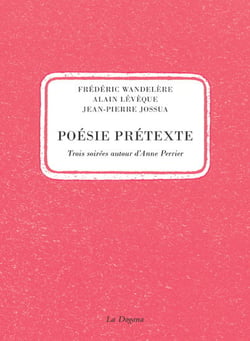 Poésie prétexte : Trois soirées autour d'Anne Perrier