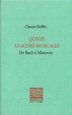 Quinze analyses musicales : De Bach à Manoury