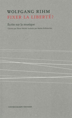 Fixer la liberte ? écrits musicaux