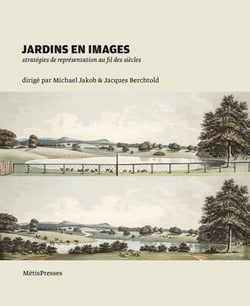 Jardins en images - stratégies de representation au fil des siècles