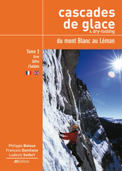 Cascades de glace & dry-tooling du mont-blanc au leman, tome 2