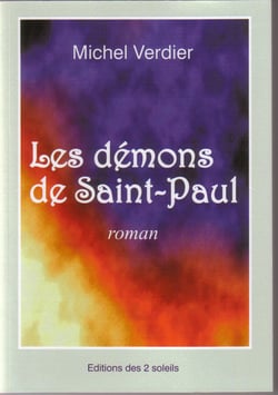 Les demons de saint-paul - l'histoire libre et osee d'un don juan des temps modernes