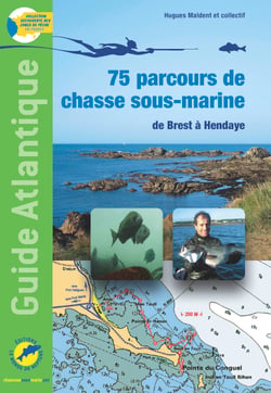 Guide Atlantique, 75 parcours de chasse sous-marine : de Brest à Hendaye