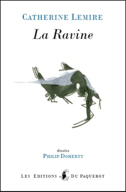 La ravine poesies de catherine lemire illustrees par philippe doherty