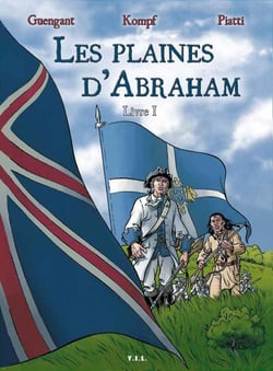 Les plaines d'Abraham Tome 1