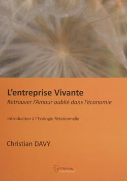 L'entreprise vivante, retrouver l'amour oublié dans l'économie